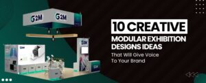 Top 10 Creative Modular Exhibition Stand Design Ideas That Will Give Voice To Your Brand