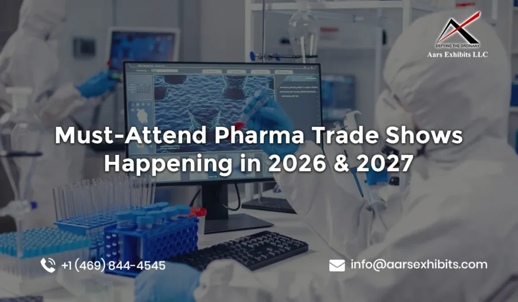 Must-Attend Pharma Trade Shows Happening in 2026 & 2027