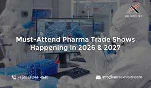 Must-Attend Pharma Trade Shows Happening in 2026 & 2027