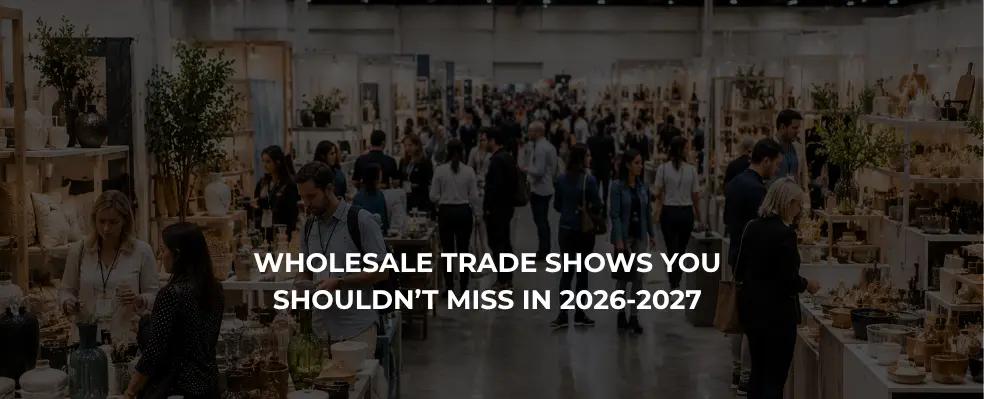 wholesale trade shows you shouldn't miss