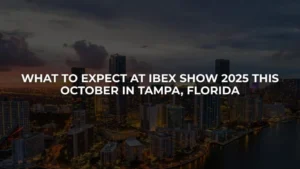 What to Expect at IBEX Show 2025 This October in Tampa, Florida