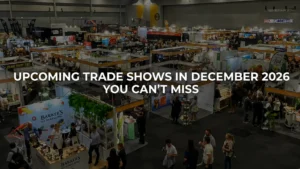 Upcoming trade shows in December 2026 you can’t miss