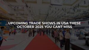 Upcoming trade shows in usa​ these october 2025 you cant miss
