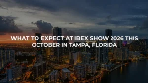What to Expect at IBEX Show 2026 This October in Tampa, Florida