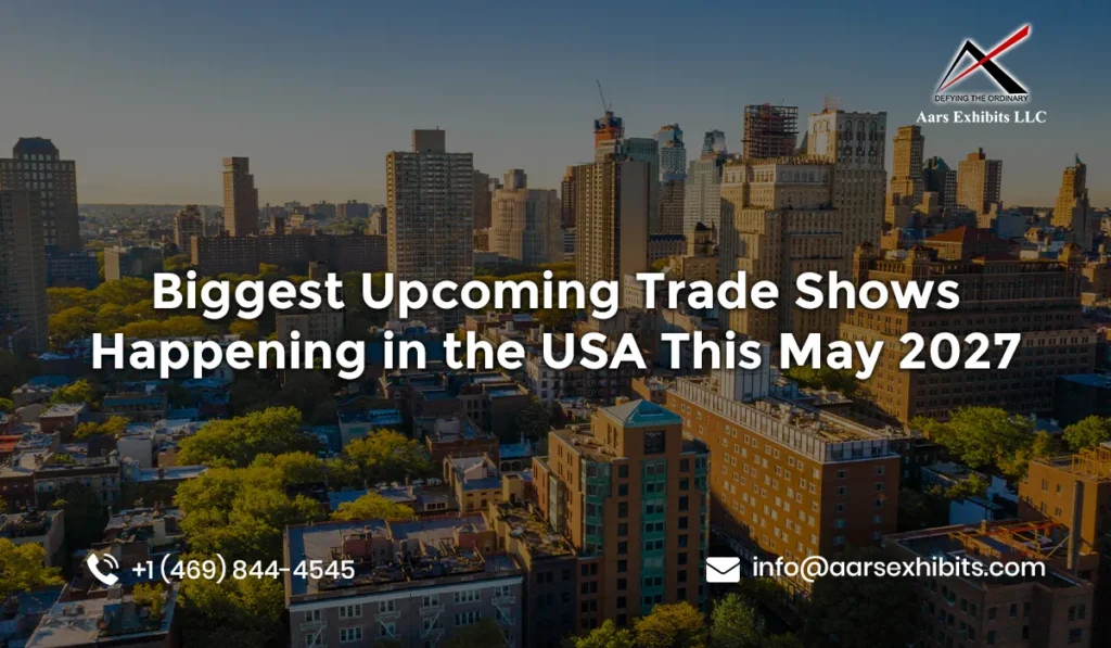 Biggest Upcoming Trade Shows Happening in the USA This May 2027