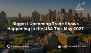 Biggest Upcoming Trade Shows Happening in the USA This May 2027