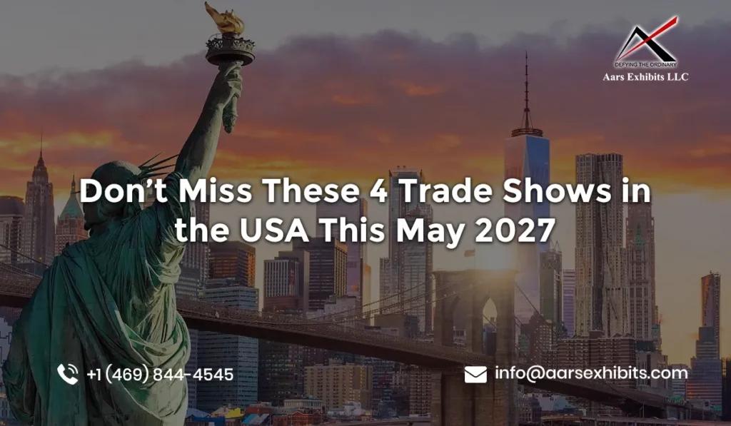 Don't Miss These 4 Trade Shows in the USA This May 2027