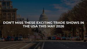 Don’t Miss These Exciting Trade Shows in the USA This May 2026