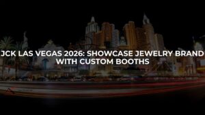 JCK Las Vegas 2026: Showcase Jewelry Brand with Custom Booths