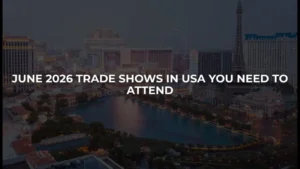 June 2026 Trade Shows in the USA You Need to Attend