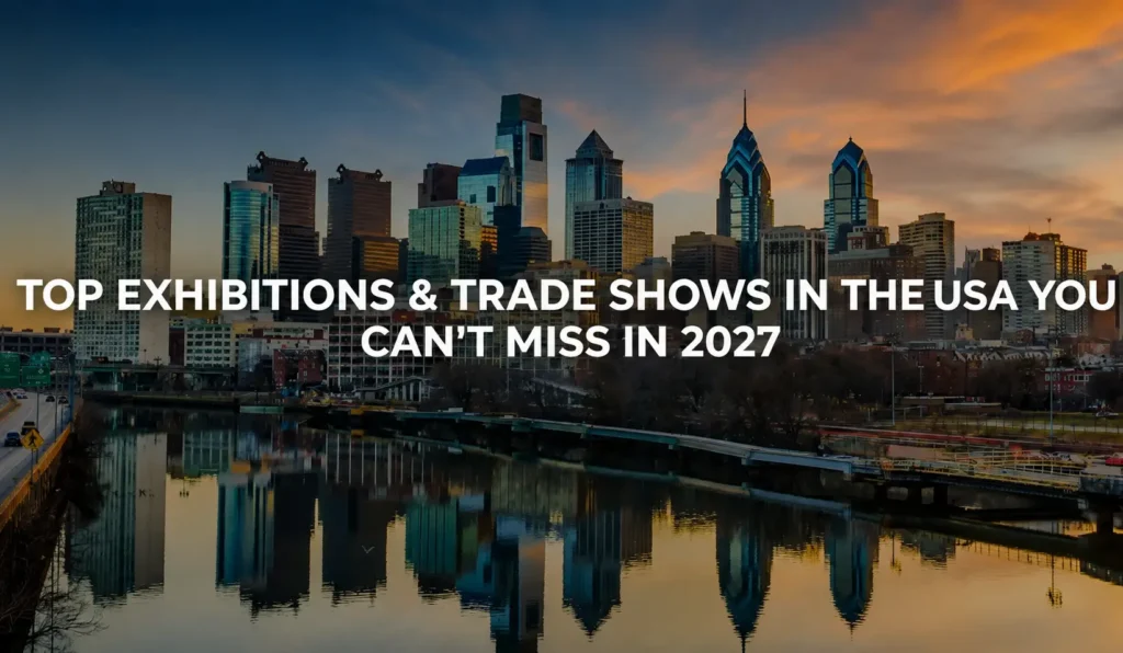 Top Exhibitions & Trade Shows in the USA You Can’t Miss in 2027