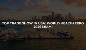 Top Trade Show in the USA: World Health Expo 2026, Miami