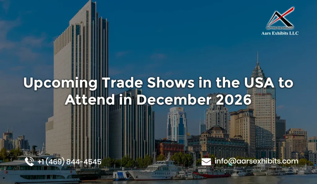 Upcoming Trade Shows in the USA to Attend in December 2026 8 shows to attend in usa december 2026