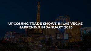 Upcoming Trade Shows in Las Vegas Happening in January 2026