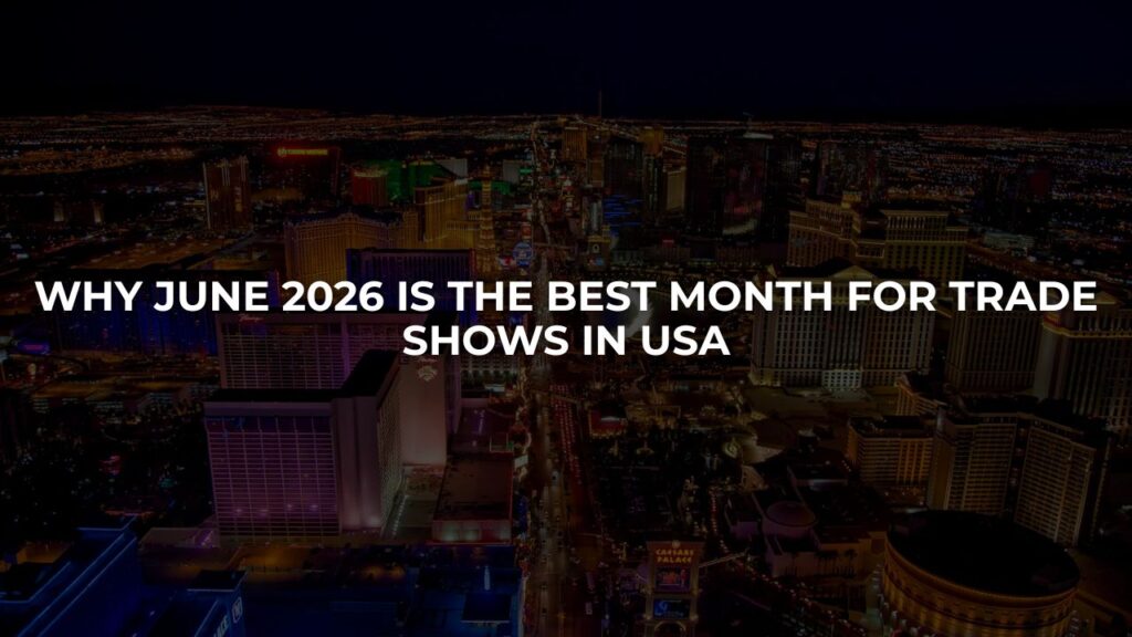 June 2026 is the Best Month for Trade Shows in USA