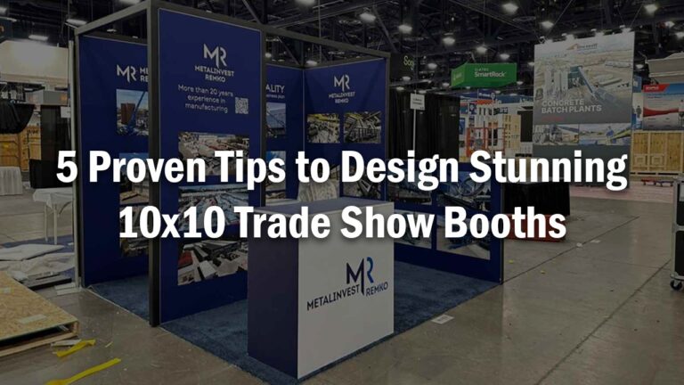 5 Proven Tips to Design Stunning 10x10 Trade Show Booths