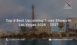 Top 8 Best Upcoming Trade Shows in Las Vegas 2026 – 2027