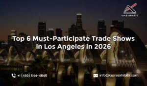 Top 6 Must-Participate Trade Shows in Los Angeles in 2026