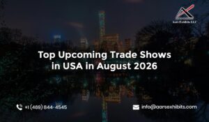 Major Upcoming Trade Shows in the USA in August