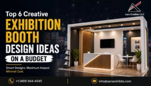 Top 6 Creative Exhibition Booth Design Ideas on a Budget