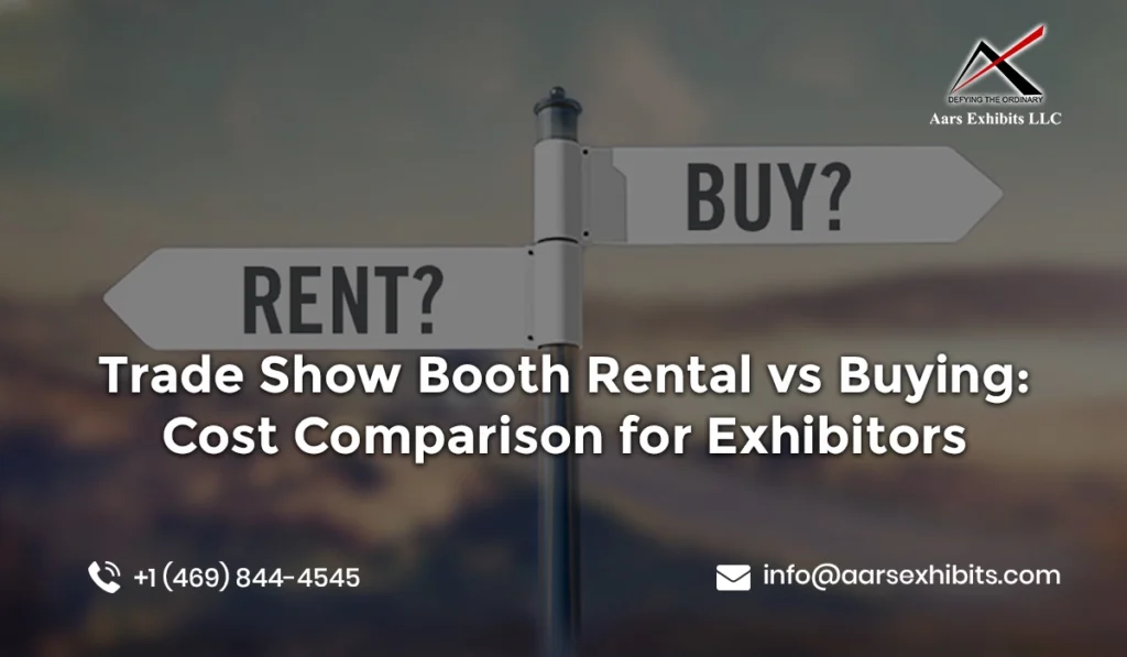 Trade Show Booth Rental vs Buying: Cost Comparison for Exhibitors