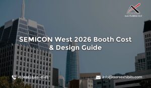 SEMICON West 2026 Exhibitor Guide: Cost, Booth Design, Tips & ROI Strategy