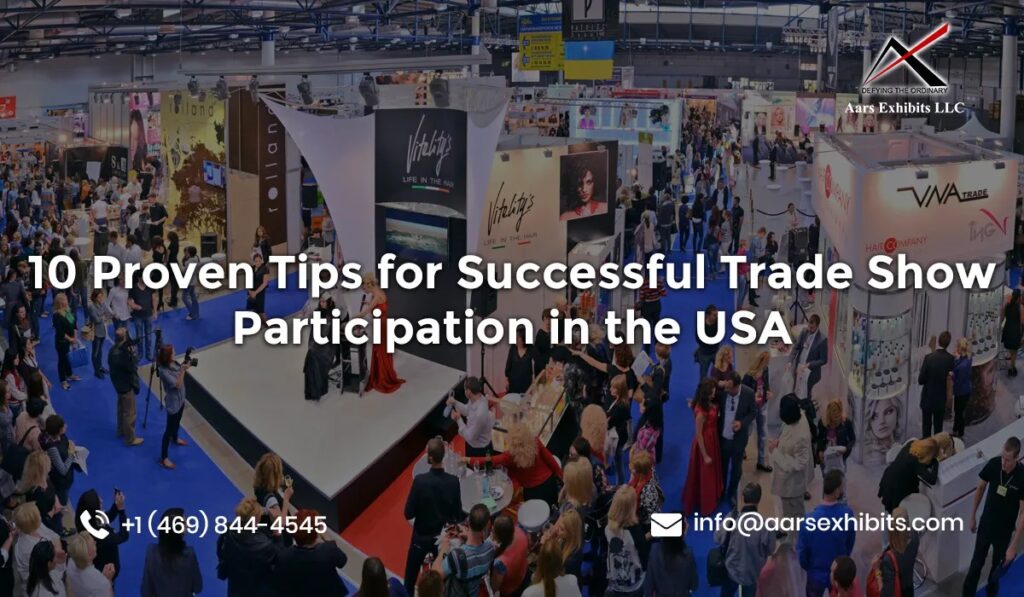 10 Proven Tips for Successful Trade Show Participation in the USA