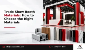 Trade Show Booth Materials: How to Choose the Right Materials